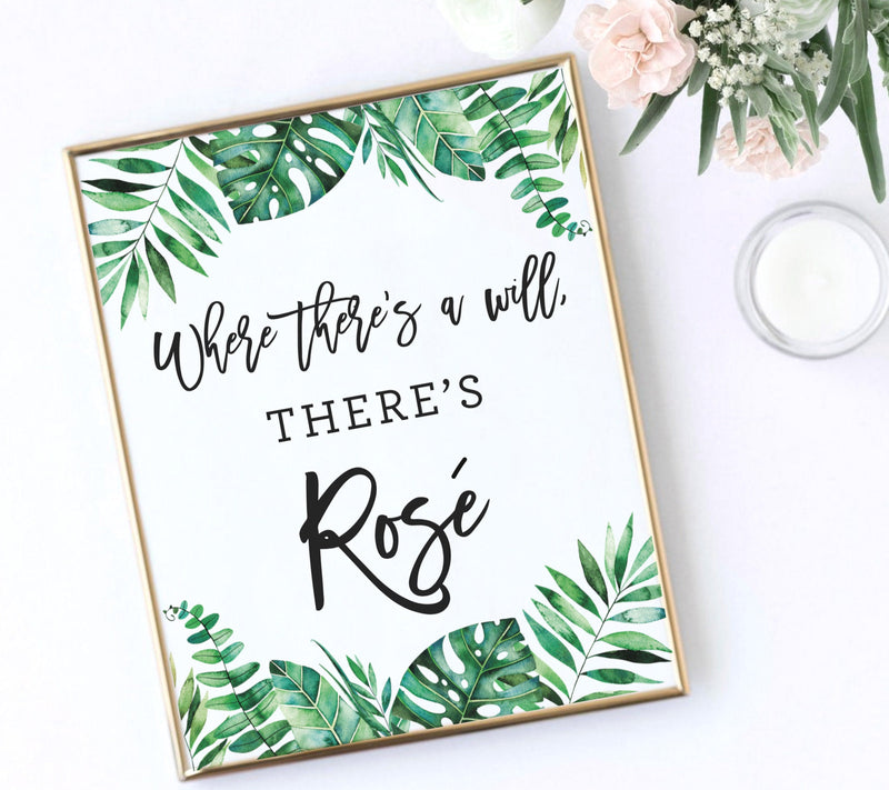 Printable Tropical Where There's A Will, There's Rosé Bridal Shower + Bachelorette Sign | Greenery Monstera Palm Leaf 