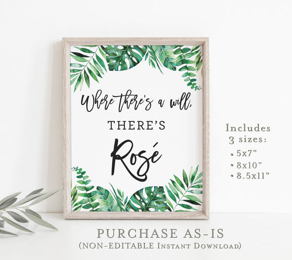 Printable Tropical Where There's A Will, There's Rosé Bridal Shower + Bachelorette Sign | Greenery Monstera Palm Leaf 