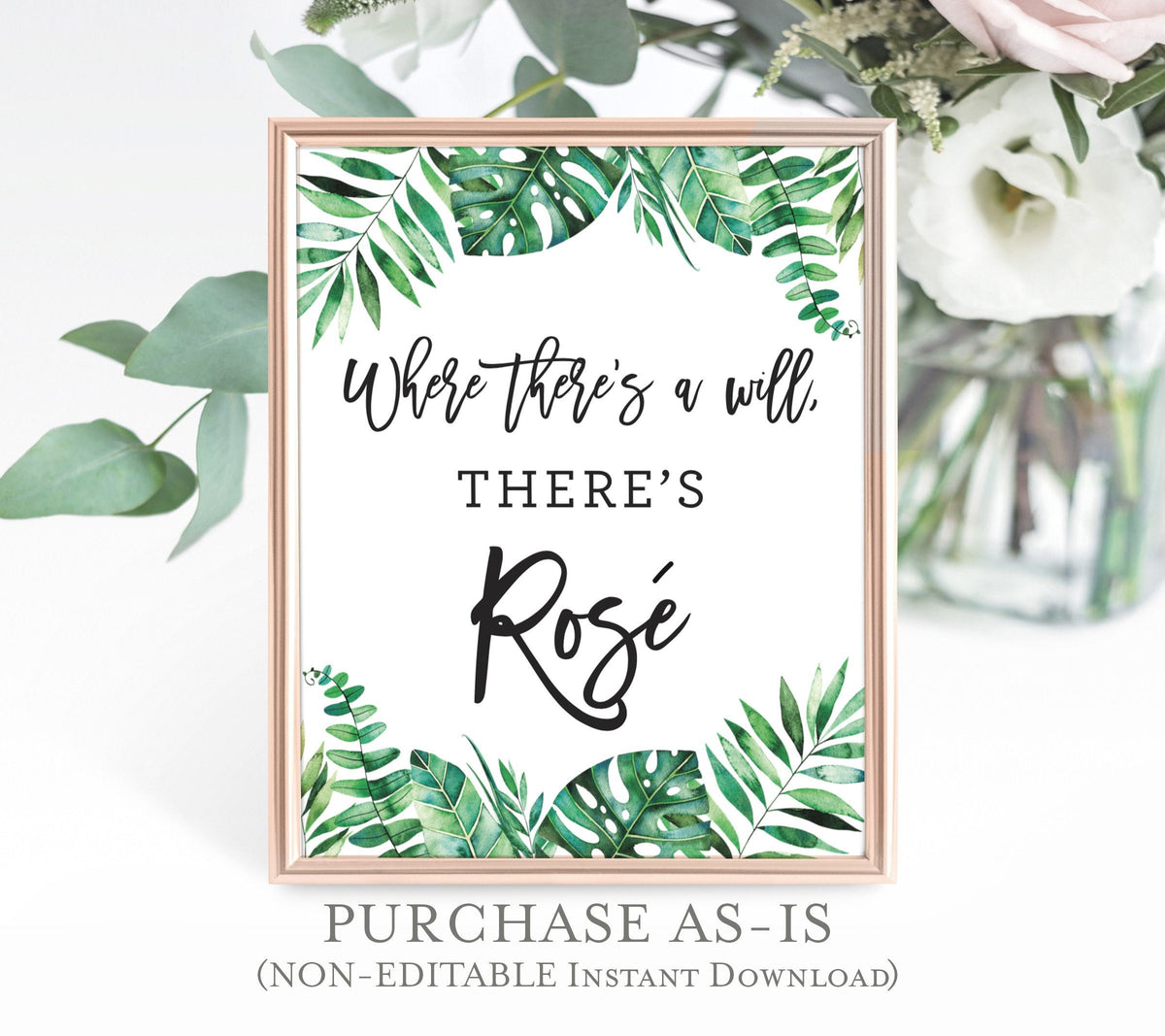 Printable Tropical Where There's A Will, There's Rosé Bridal Shower + Bachelorette Sign | Greenery Monstera Palm Leaf